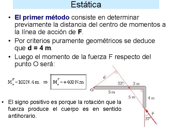 Estática • El primer método consiste en determinar previamente la distancia del centro de