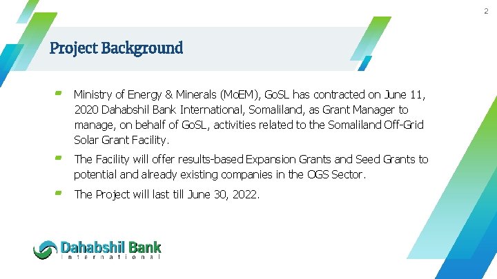 2 Project Background ▰ Ministry of Energy & Minerals (Mo. EM), Go. SL has