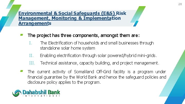 28 Environmental & Social Safeguards (E&S) Risk Management, Monitoring & Implementation Arrangements ▰ ▰