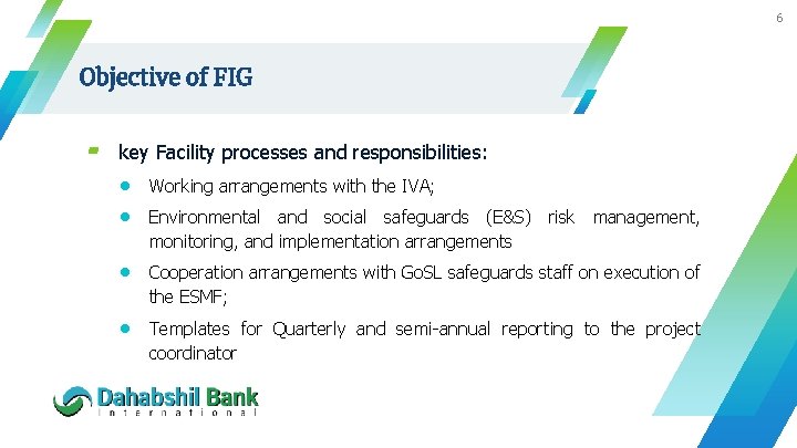 6 Objective of FIG ▰ key Facility processes and responsibilities: Working arrangements with the