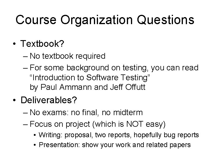 Course Organization Questions • Textbook? – No textbook required – For some background on