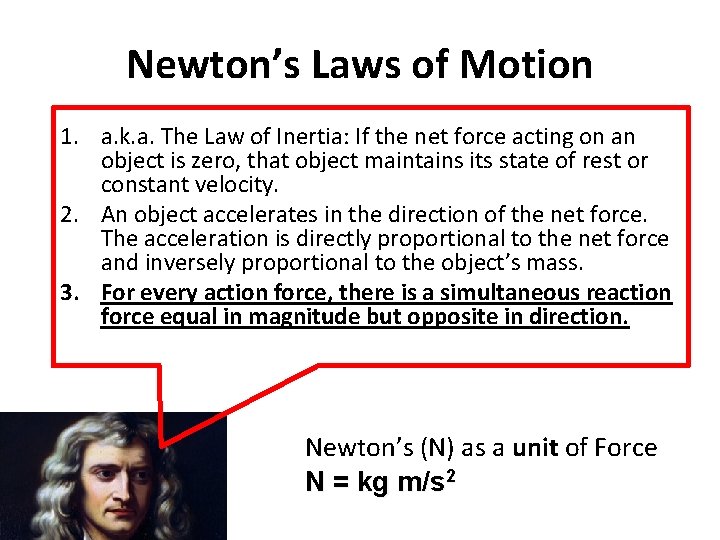 Newton’s Laws of Motion 1. a. k. a. The Law of Inertia: If the