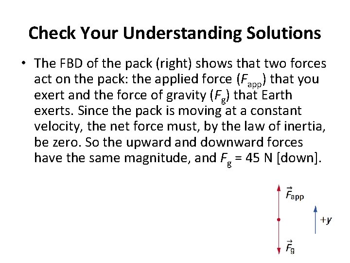 Check Your Understanding Solutions • The FBD of the pack (right) shows that two