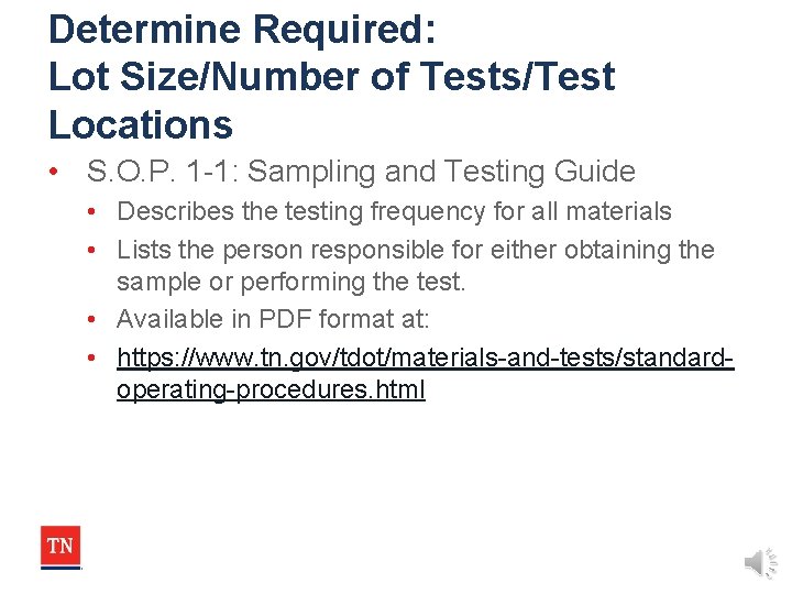Determine Required: Lot Size/Number of Tests/Test Locations • S. O. P. 1 -1: Sampling