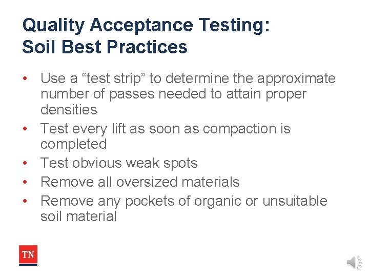 Quality Acceptance Testing: Soil Best Practices • Use a “test strip” to determine the