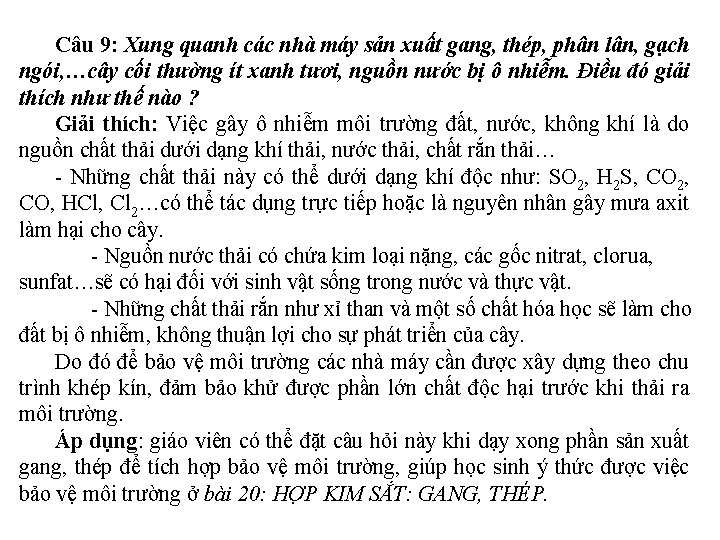 Câu 9: Xung quanh các nhà máy sản xuất gang, thép, phân lân, gạch