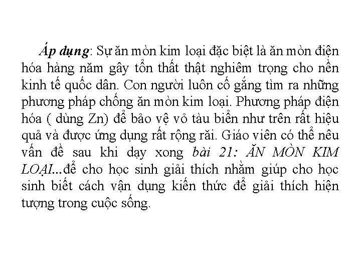Áp dụng: Sự ăn mòn kim loại đặc biệt là ăn mòn điện hóa