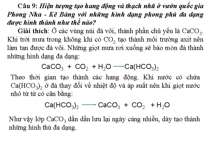 Câu 9: Hiện tượng tạo hang động và thạch nhũ ở vườn quốc gia