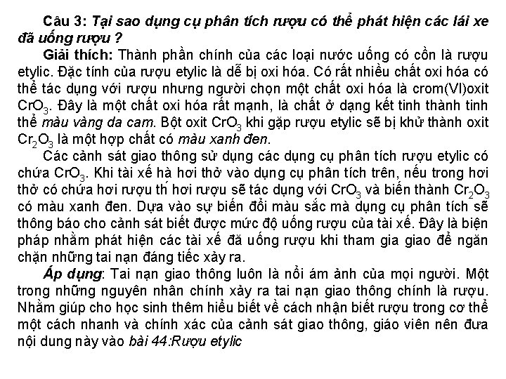 Câu 3: Tại sao dụng cụ phân tích rượu có thể phát hiện các