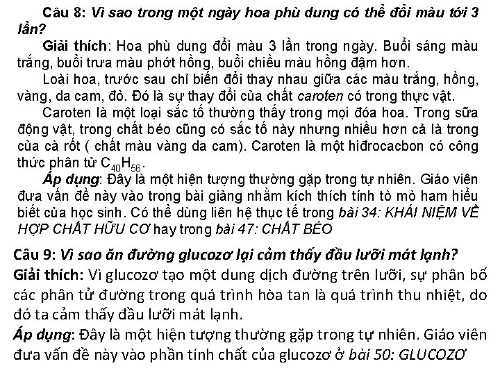 Câu 8: Vì sao trong một ngày hoa phù dung có thể đổi màu