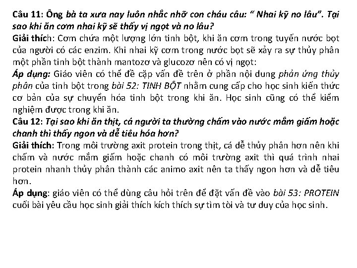 Câu 11: Ông bà ta xưa nay luôn nhắc nhỡ con cháu câu: “