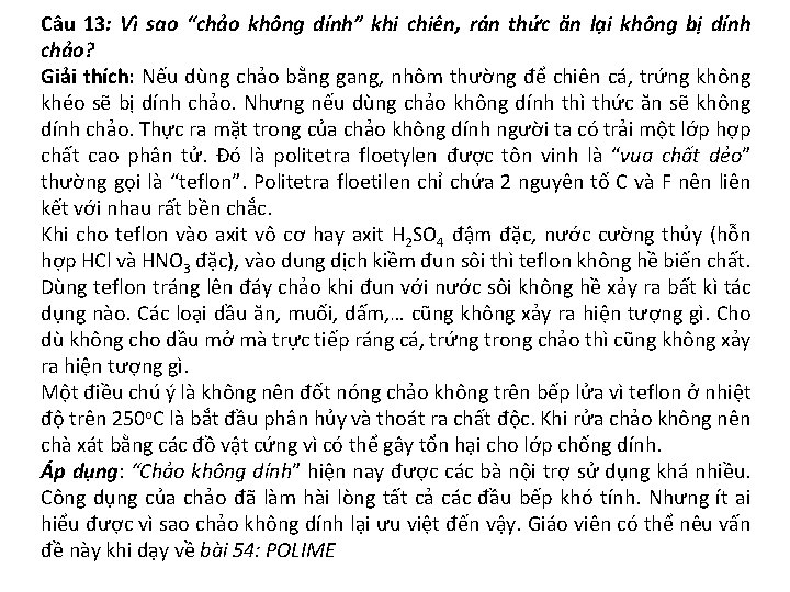 Câu 13: Vì sao “chảo không dính” khi chiên, rán thức ăn lại không