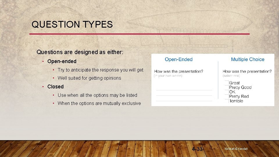 QUESTION TYPES Questions are designed as either: • Open-ended • Try to anticipate the
