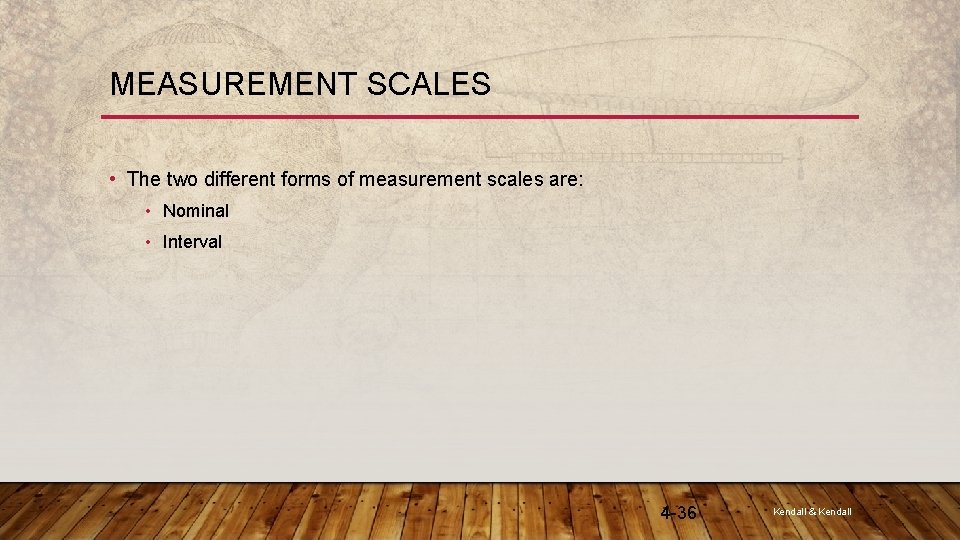 MEASUREMENT SCALES • The two different forms of measurement scales are: • Nominal •