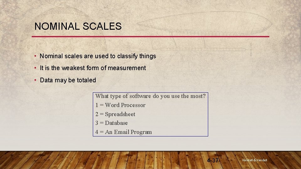 NOMINAL SCALES • Nominal scales are used to classify things • It is the