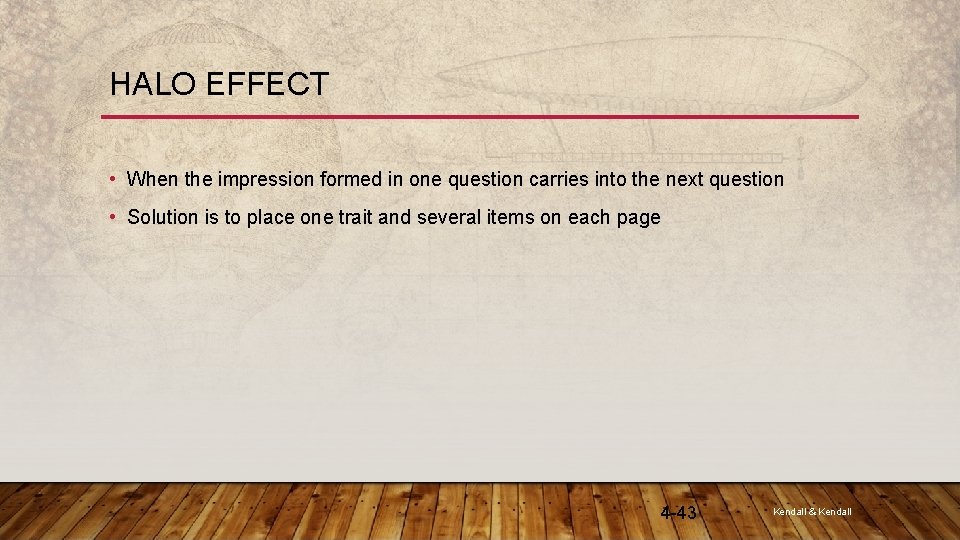 HALO EFFECT • When the impression formed in one question carries into the next