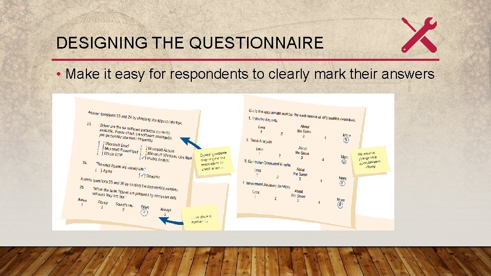 DESIGNING THE QUESTIONNAIRE • Make it easy for respondents to clearly mark their answers