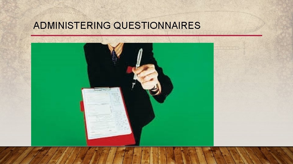 ADMINISTERING QUESTIONNAIRES 