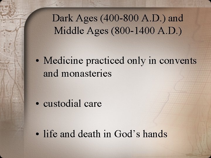 Dark Ages (400 -800 A. D. ) and Middle Ages (800 -1400 A. D.