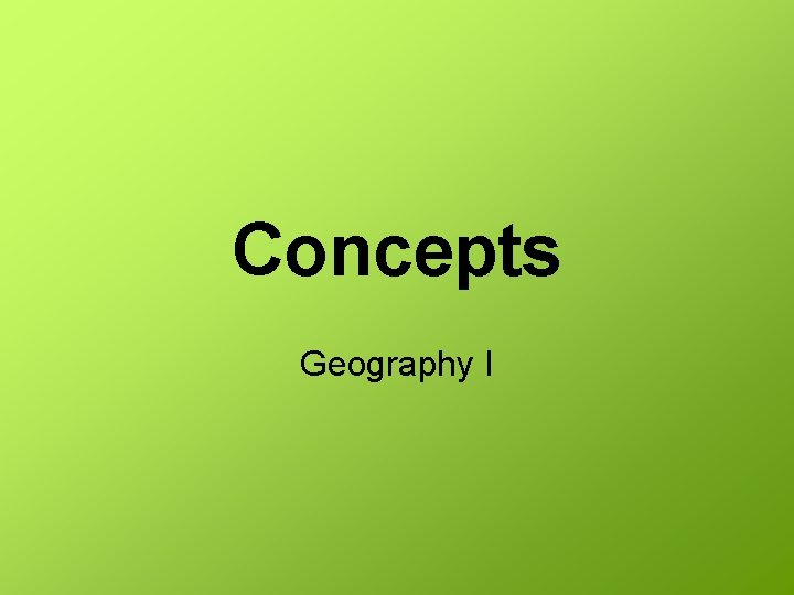 Concepts Geography I 