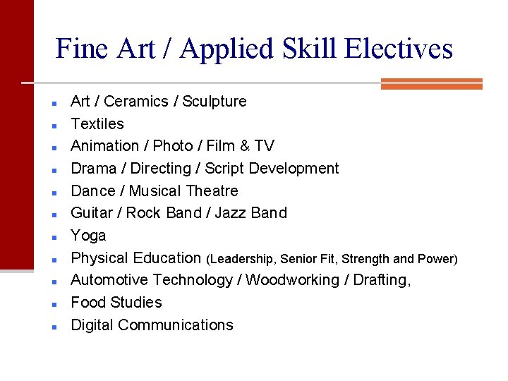 Fine Art / Applied Skill Electives n n n Art / Ceramics / Sculpture