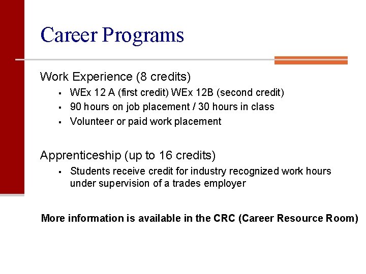 Career Programs Work Experience (8 credits) § § § WEx 12 A (first credit)