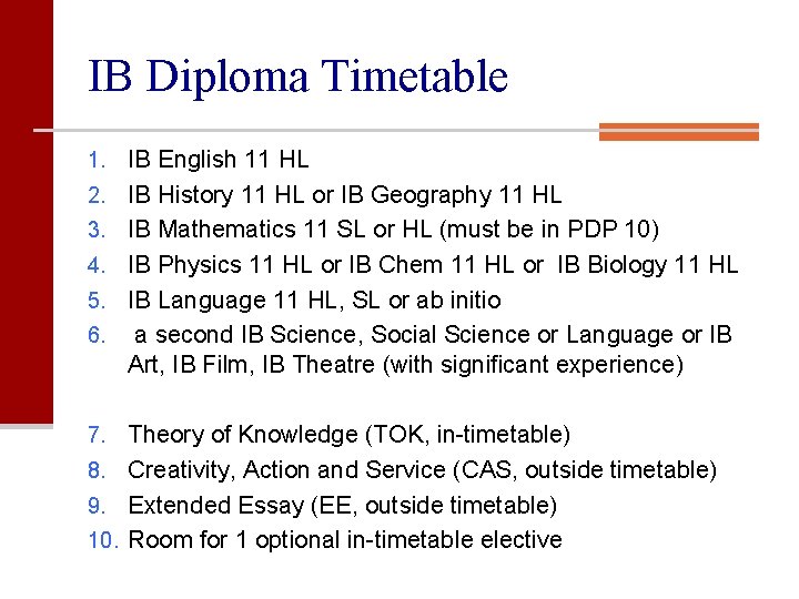 IB Diploma Timetable 1. IB English 11 HL 2. IB History 11 HL or