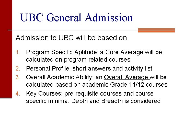 UBC General Admission to UBC will be based on: Program Specific Aptitude: a Core