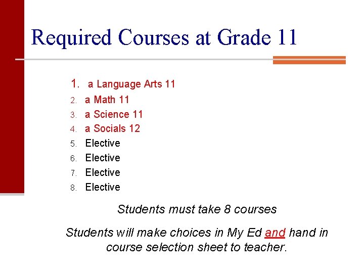 Required Courses at Grade 11 1. a Language Arts 11 2. 3. 4. 5.
