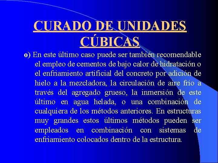 CURADO DE UNIDADES CÚBICAS o) En este último caso puede ser también recomendable el