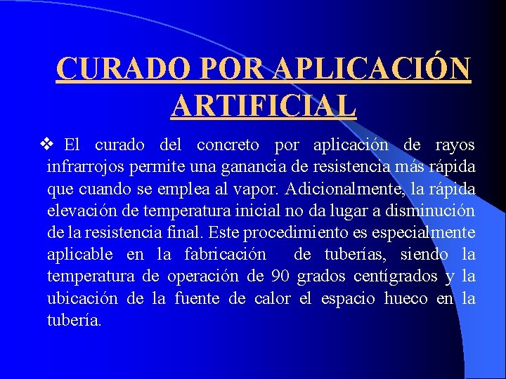 CURADO POR APLICACIÓN ARTIFICIAL v El curado del concreto por aplicación de rayos infrarrojos