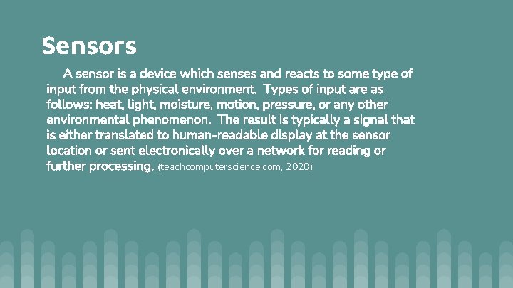 Sensors A sensor is a device which senses and reacts to some type of Sensors A sensor is a device which senses and reacts to some type of