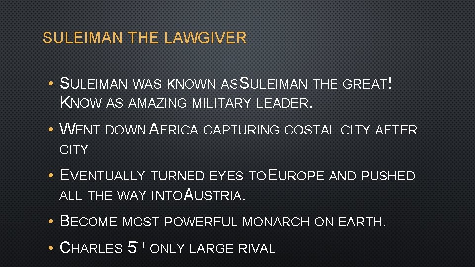 SULEIMAN THE LAWGIVER • SULEIMAN WAS KNOWN AS SULEIMAN THE GREAT! KNOW AS AMAZING