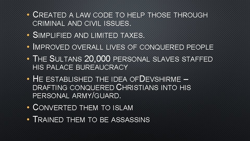  • CREATED A LAW CODE TO HELP THOSE THROUGH CRIMINAL AND CIVIL ISSUES.