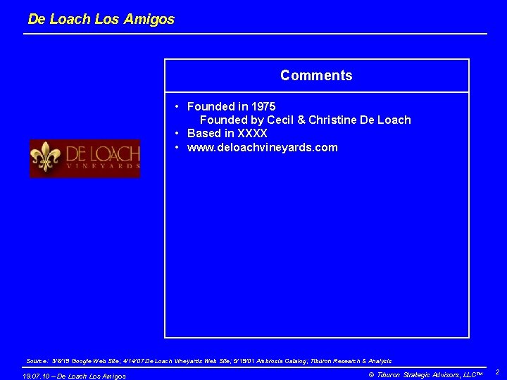 De Loach Los Amigos Comments • Founded in 1975 Founded by Cecil & Christine