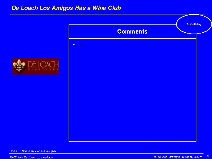 De Loach Los Amigos Has a Wine Club Advertising Comments • -- Source: Tiburon