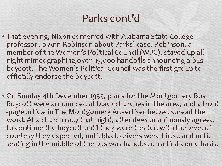 Parks cont’d • That evening, Nixon conferred with Alabama State College professor Jo Ann