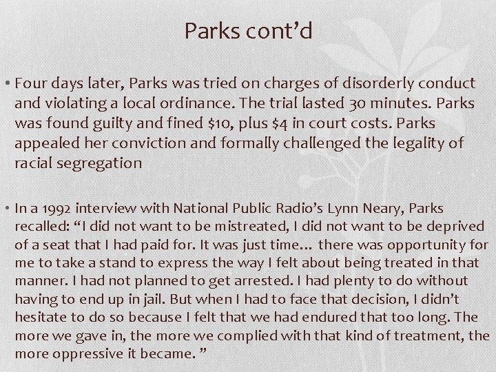 Parks cont’d • Four days later, Parks was tried on charges of disorderly conduct