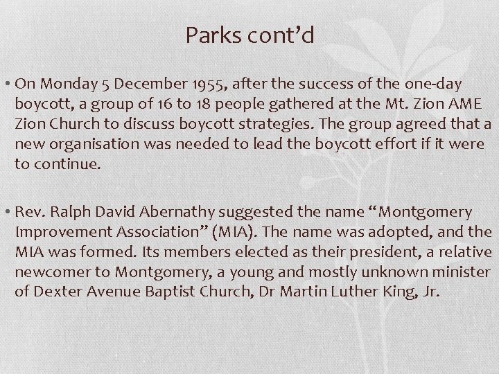Parks cont’d • On Monday 5 December 1955, after the success of the one-day