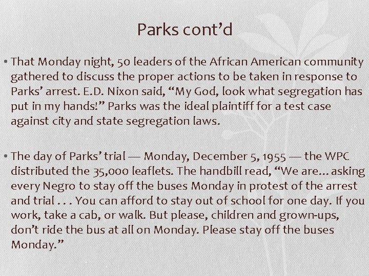 Parks cont’d • That Monday night, 50 leaders of the African American community gathered