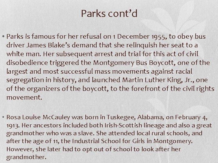 Parks cont’d • Parks is famous for her refusal on 1 December 1955, to