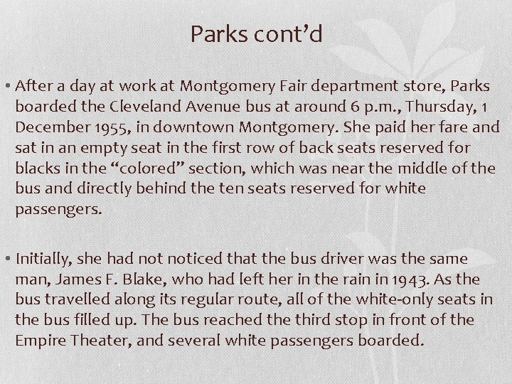 Parks cont’d • After a day at work at Montgomery Fair department store, Parks
