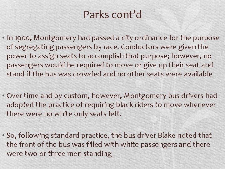 Parks cont’d • In 1900, Montgomery had passed a city ordinance for the purpose