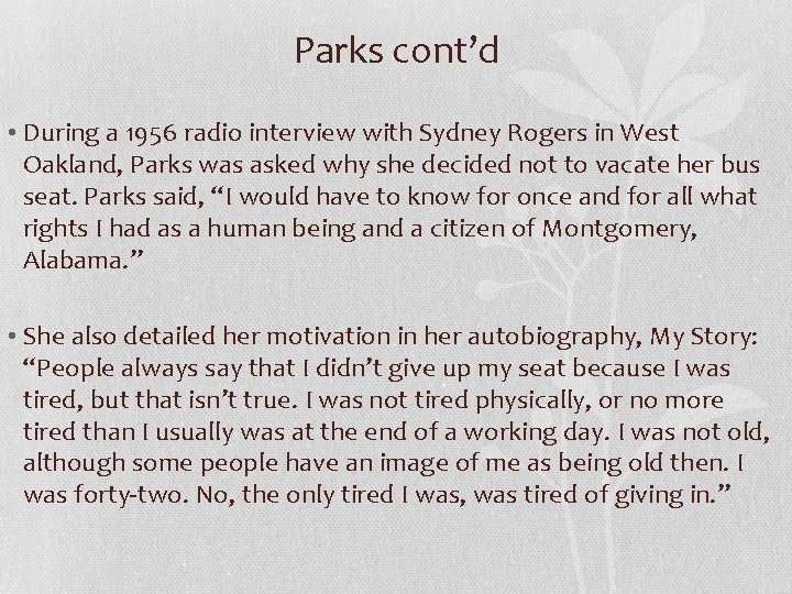 Parks cont’d • During a 1956 radio interview with Sydney Rogers in West Oakland,