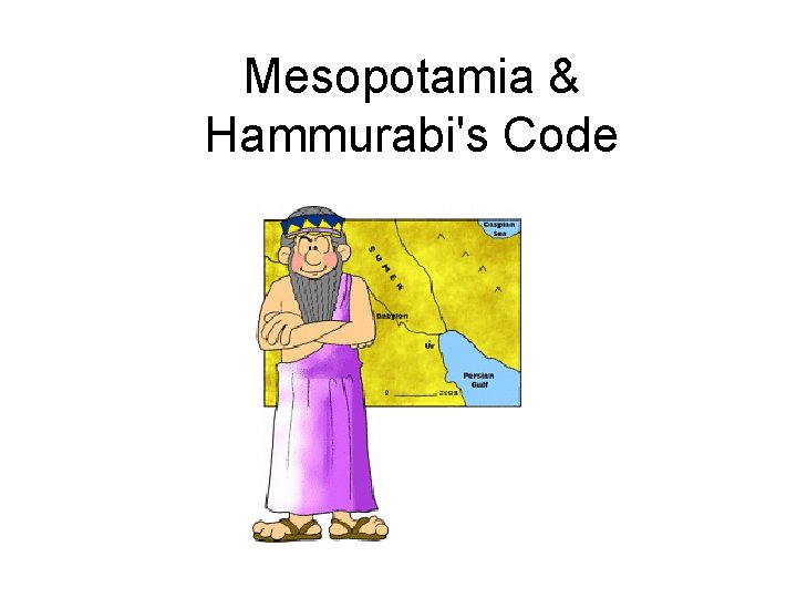 Mesopotamia & Hammurabi's Code 