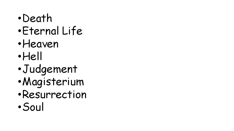  • Death • Eternal Life • Heaven • Hell • Judgement • Magisterium