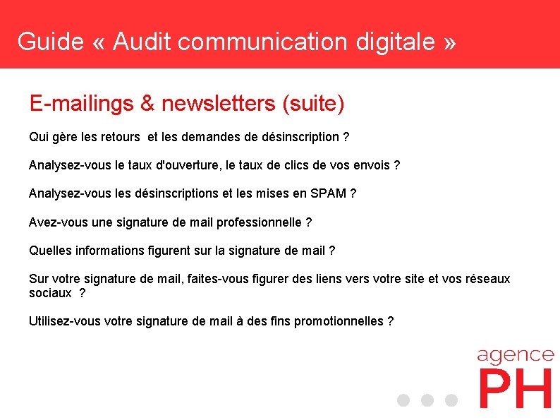 Guide « Audit communication digitale » E-mailings & newsletters (suite) Qui gère les retours