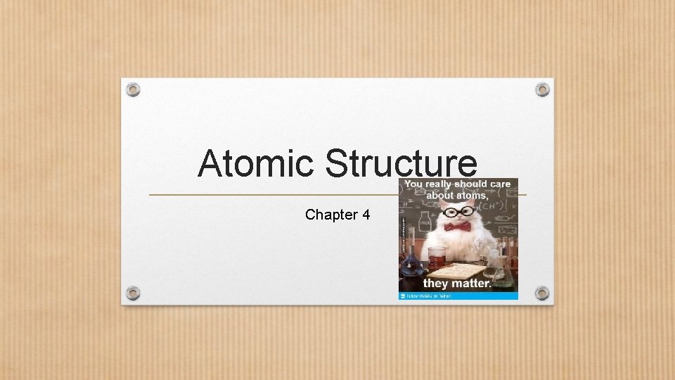 Atomic Structure Chapter 4 