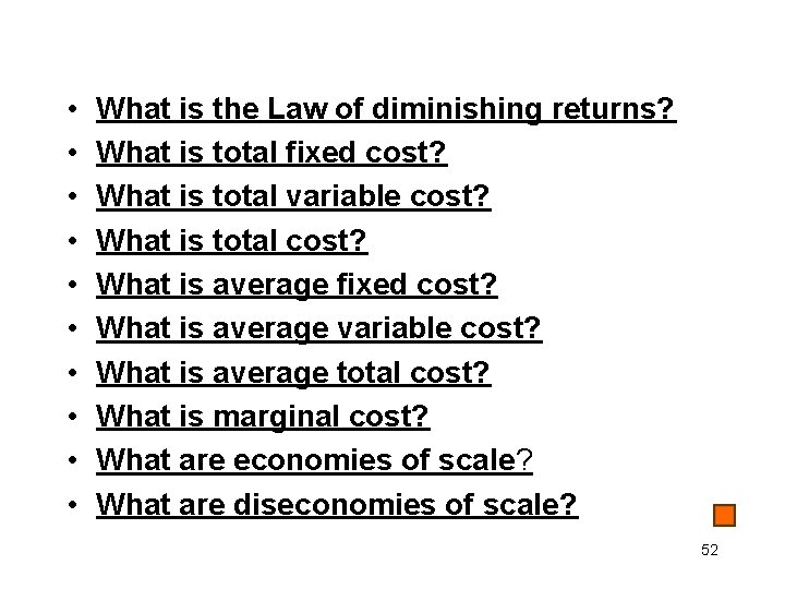  • • • What is the Law of diminishing returns? What is total