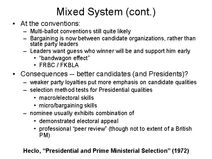 Mixed System (cont. ) • At the conventions: – Multi-ballot conventions still quite likely